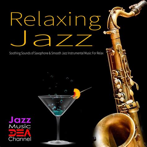 soothing music jazz|12 hours relaxing jazz music.